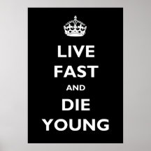 Live Fast And Die Young Posters