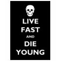 Live Fast And Die Young t-shirts