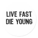 Live Fast, Die Young stickers
