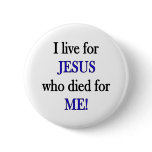 Live for Jesus buttons