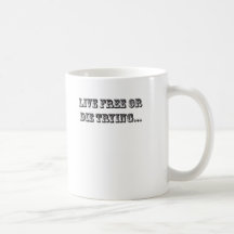 Live Free Or Die Trying Mug
