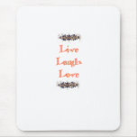 Live Laugh Love Mouse Mat
