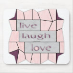 Live Laugh Love Mousepad