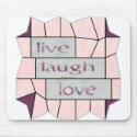 Live Laugh Love Mousepad