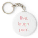live.laugh.purr. keychains