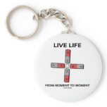 Live Life From Moment To Moment (Quadrupole) Key Chain