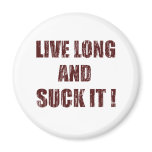 Live long and suck it magnets