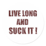 Live long and suck it stickers