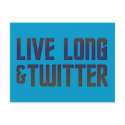 Live Long & Twitter Text postcards