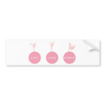 Live Love Dance Ballerinas - Pink - Bumper Sticker
