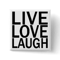 Live Love Laugh button