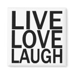 Live Love Laugh magnet