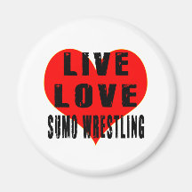 Live Love Sumo Wrestling Magnets