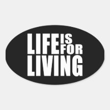 Live Positive Mantra Quote : Life is for Living Stickers