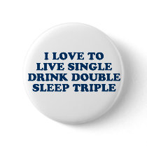 Live Single Drink Double Sleep Triple