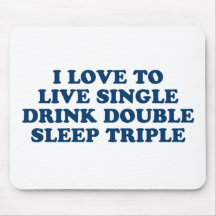 Live Single Drink Double Sleep Triple Mouse Pad