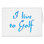 Live to Golf Greeting Cards