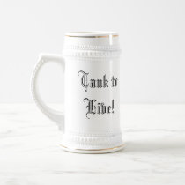 Live to Tank., Tank to Live!  (Stein) Coffee Mug