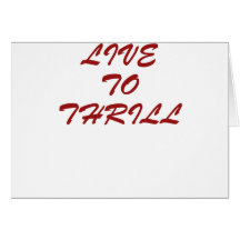 Live To Thrill Cards