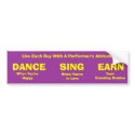 Live With A Performer's Attitude bumper stickers