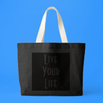 Live Your Life bags