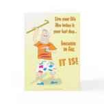 Live Your Life Like Today is Your Last Day cards