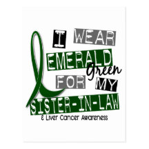 Liver Cancer I Wear Emerald For My Sister-In-Law Post Card