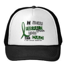 Liver Cancer I Wear Emerald Green For My Dad 37 Trucker Hats