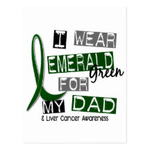 Liver Cancer I Wear Emerald Green For My Dad 37 Post Cards