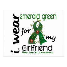 Liver Cancer I Wear Emerald Green For My Girlfrien Postcard