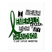 Liver Cancer I Wear Emerald Green For My Grandson Post Card