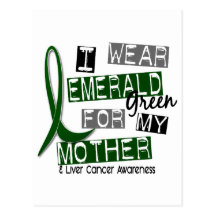 Liver Cancer I Wear Emerald Green For My Mother 37 Postcards