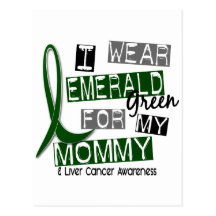 Liver Cancer I Wear Emerald Green For My Mummy 37 Postcard