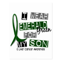 Liver Cancer I Wear Emerald Green For My Son 37 Post Card