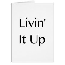 Livin' It Up Card