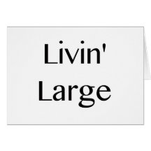 Livin' Large Card