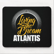 Living the Dream in Atlantis mousepads