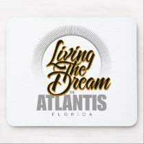 Living the Dream in Atlantis mousepads