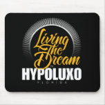 Living the Dream in Hypoluxo Mouse Pad