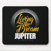 Living the Dream in Jupiter mousepads