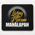 Living the Dream in Manalapan Mouse Pad