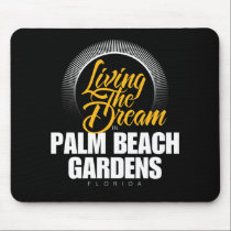 Living the Dream in Palm Beach Gardens mousepads
