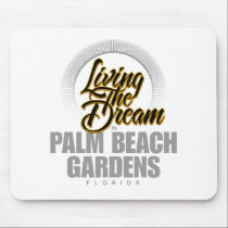 Living the Dream in Palm Beach Gardens mousepads