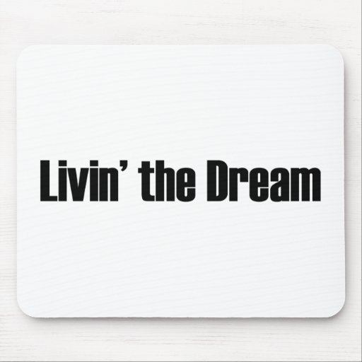 Living The Dream Mousemat