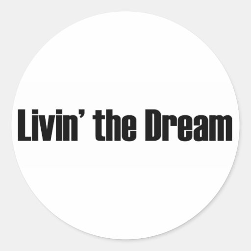 Living The Dream Sticker