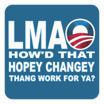 LMAO How'd that Hopey Changey Thang Work For