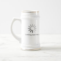 "loading beer belly..." beer stein coffee mugs