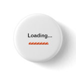 "Loading..." w/ status bar novelty Pins
