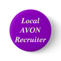 Local AVON Recruiter round Pinback Button