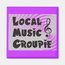 Local Music Groupie Refrigerator Magnet